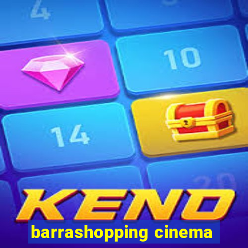 barrashopping cinema